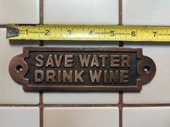 SAVE WATER DRINK WINE Faux Copper-Finish Cast Iron Wine Bar Sign 2 x 7 Inch