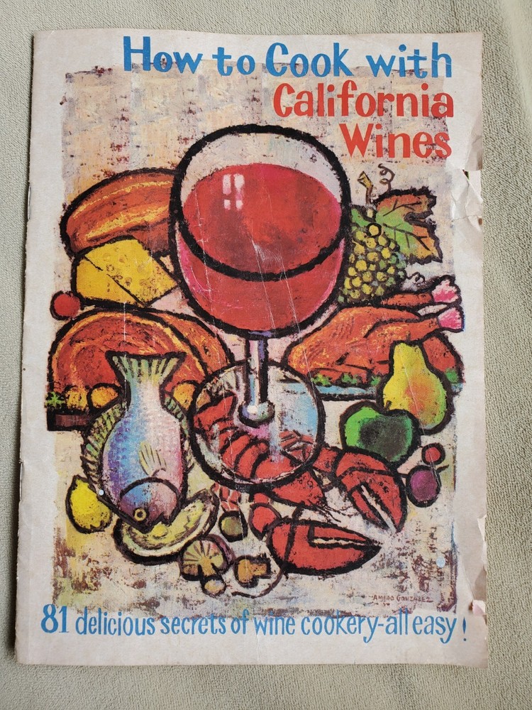 How to Cook With California Wines: 81 Delicious Secrets of Wine Cookery-all Easy