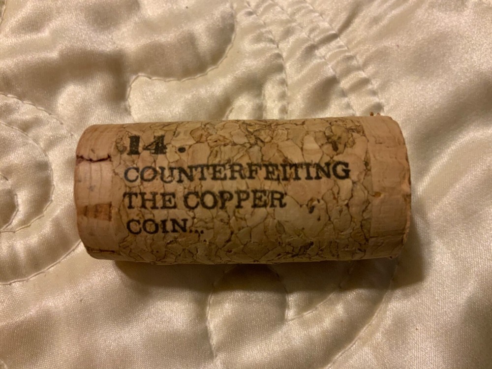 19 Crimes Collectible Wine Cork #14 Counterfeiting the Copper Coin…Cork 14