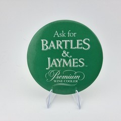Ask for “ BARTLES &JAMES” -Premium Wine Cooler- Pinback Button Promo 3&Prime;