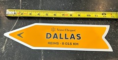 Veuve Clicquot Champagne Ad DALLAS to REIMS Magnet Arrow Street Sign 12.5 Texas