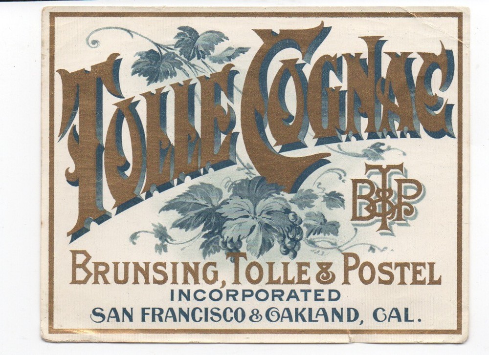 1890s Tolle Cognac Label Brunsing, Tolle & Postel San Francisco & Oakland