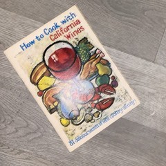 How to Cook With California Wines Delicious Secrets of Wine Cookery-all Easy 71