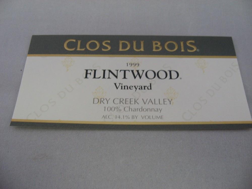 Clos Du Bois 1999 Flintwood Vineyard Chardonnay Wine Label Dry Creek Valley