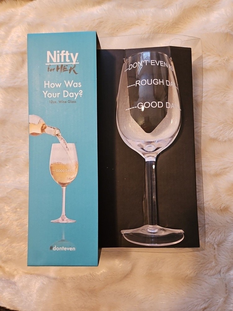 Nifty For Her Wine Glass Don&rsquo;t Even Ask, Rough Day, Good Day Stemmed 12 Oz New