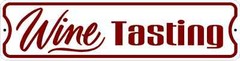 WINE TASTING SIGN 24&Prime; x 6&Prime; *** NEW *** QUALITY CUSTOM ALUMINUM SIGNS