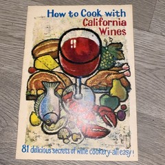 How to Cook With California Wines Delicious Secrets of Wine Cookery-all Easy 71