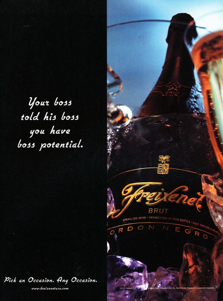 FREIXENET CHAMPAGNE AD #21 RARE 2000 OOP « YOUR BOSS TOLD HIS BOSS YOU HAVE…. »