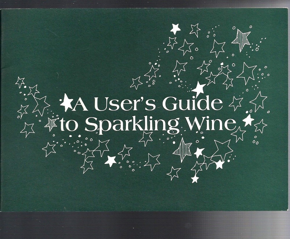Vintage 1984 Domaine Chandon, Napa Valley: USER&rsquo;S GUIDE TO SPARKLING WINE