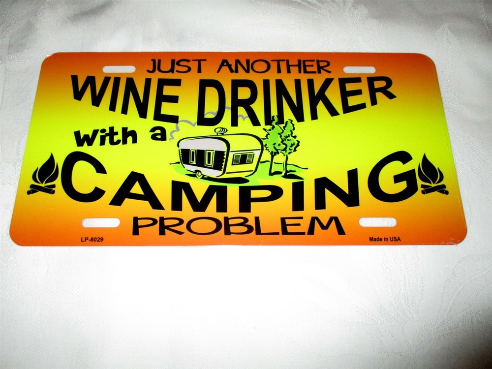 JUST ANOTHER WINE DRINKER WITH A CAMPNG PROBLEM Metal Lic Plate #4b NEW