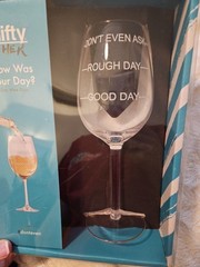 Nifty For Her Wine Glass Don&rsquo;t Even Ask, Rough Day, Good Day Stemmed 12 Oz New