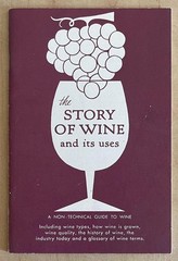 THE STORY OF WINE AND ITS USES Non-Technical Guide Wine Institute Pub May 1975