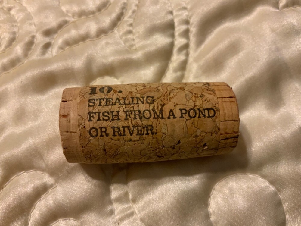 19 Crimes Collectible Wine Cork #10 Stealing Fish From a Pond or River…Cork 10