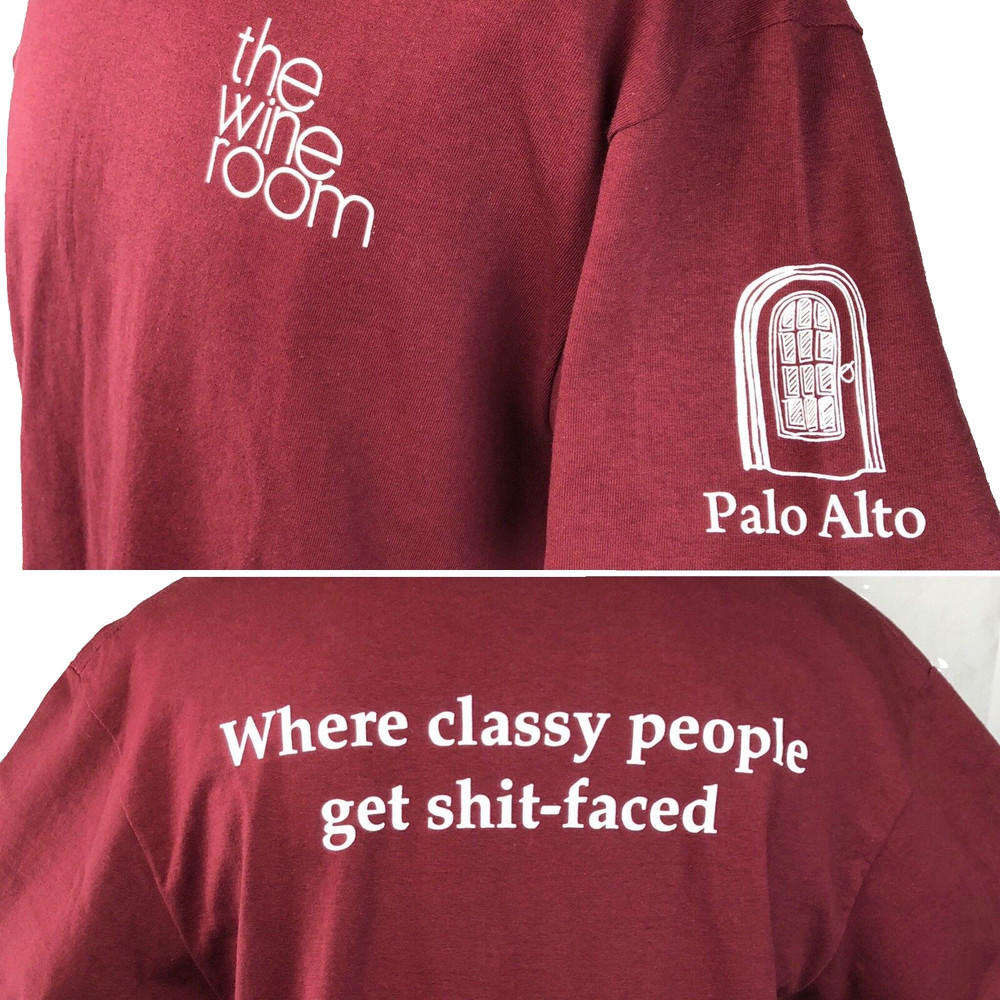 The Wine Room Palo Alto CA Mens T-Shirt size Large Classy People Get Sh*t Faced
